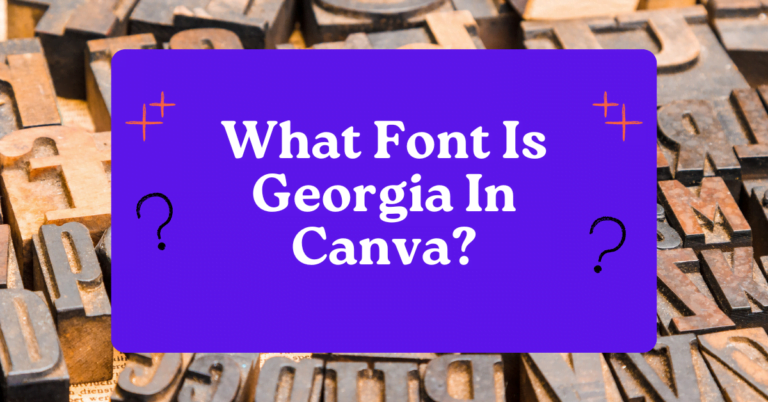 What Font Is Georgia In Canva?